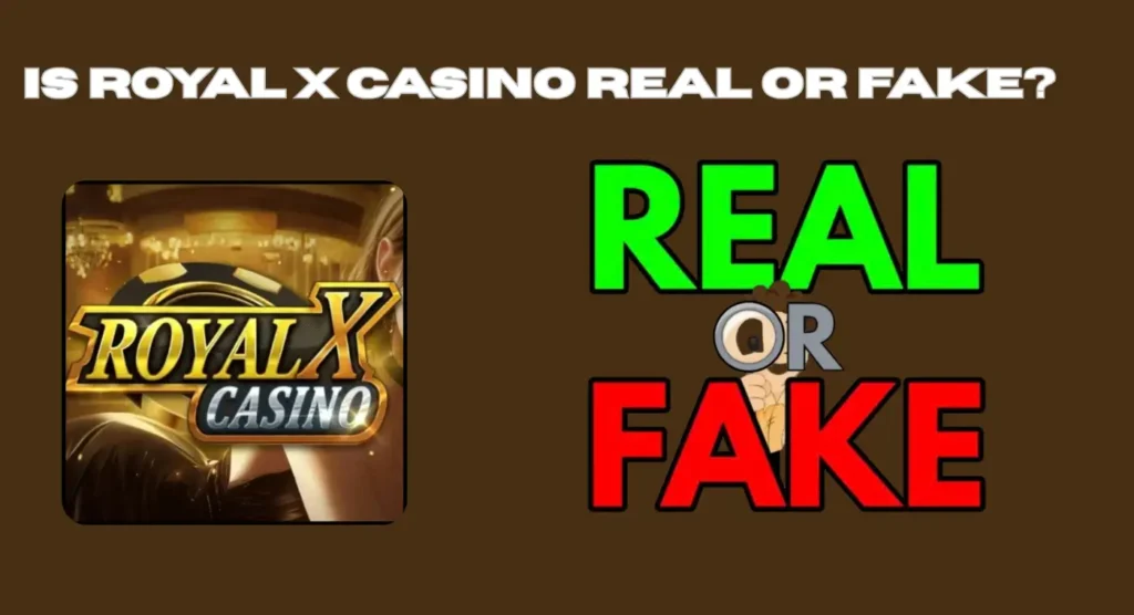 Is Royal X Casino real or fake